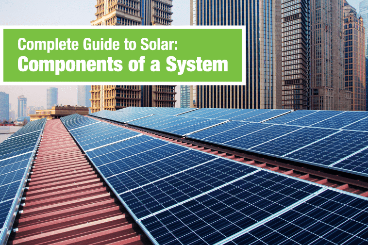 Complete Guide to Solar: Components of a System
